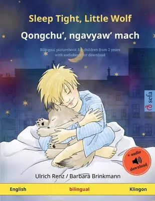 Sleep Tight, Little Wolf - Qongchu', ngavyaw' mach (angol - klingon): Kétnyelvű gyermekképeskönyv letölthető hangoskönyvvel - Sleep Tight, Little Wolf - Qongchu', ngavyaw' mach (English - Klingon): Bilingual children's picture book with audiobook for download