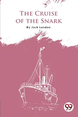 A Snark hajóútja - The Cruise Of The Snark