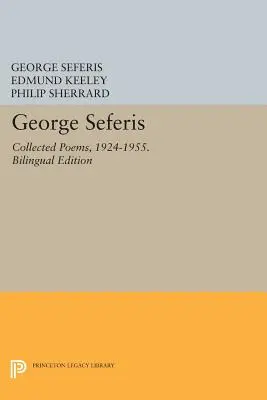 George Seferis: Összegyűjtött versek, 1924-1955. Kétnyelvű kiadás - Kétnyelvű kiadás - George Seferis: Collected Poems, 1924-1955. Bilingual Edition - Bilingual Edition