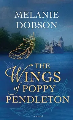 Poppy Pendleton szárnyai - The Wings of Poppy Pendleton