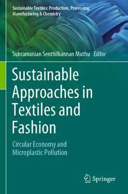 Fenntartható megközelítések a textil- és divatiparban: A körkörös gazdaság és a mikroműanyag-szennyezés - Sustainable Approaches in Textiles and Fashion: Circular Economy and Microplastic Pollution
