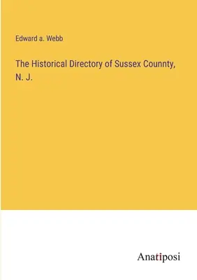 The Historical Directory of Sussex Counnty, N. J.