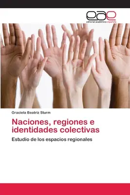 Naciones, regiones e identidades colectivas (nemzetek, régiók és kollektív identitások) - Naciones, regiones e identidades colectivas