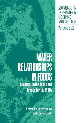 Vízviszonyok az élelmiszerekben: Az 1980-as évek előrelépései és az 1990-es évek tendenciái - Water Relationships in Foods: Advances in the 1980s and Trends for the 1990s