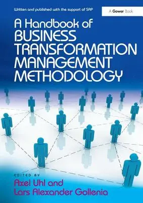 Az üzleti átalakulás menedzsment módszertanának kézikönyve - A Handbook of Business Transformation Management Methodology