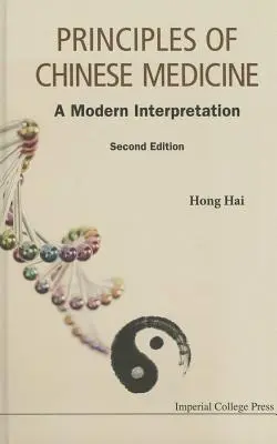 A kínai orvoslás alapelvei: Modern értelmezés (második kiadás) - Principles of Chinese Medicine: A Modern Interpretation (Second Edition)