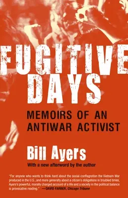 Fugitive Days: Egy háborúellenes aktivista emlékiratai - Fugitive Days: Memoirs of an Antiwar Activist