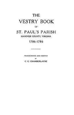 A Szent Pál-plébánia, Hanover megye, Virginia, 1706-1786, sekrestyekönyve - Vestry Book of St. Paul's Parish, Hanover County, Virginia, 1706-1786