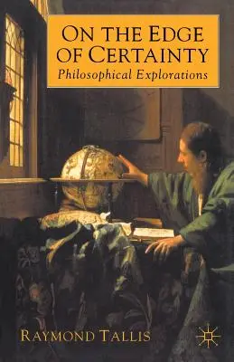 A bizonyosság határán: Philosophical Explorations - On the Edge of Certainty: Philosophical Explorations