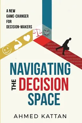 Navigálás a döntési térben: Új játékváltó a döntéshozók számára - Navigating the Decision Space: A New Game-Changer for Decision-Makers