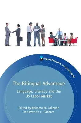 A kétnyelvű előny: Nyelv, írástudás és az amerikai munkaerőpiac - The Bilingual Advantage: Language, Literacy and the Us Labor Market