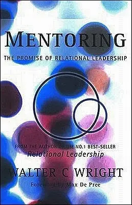 Mentorálás: The Promise of Relational Leadership - Mentoring: The Promise of Relational Leadership