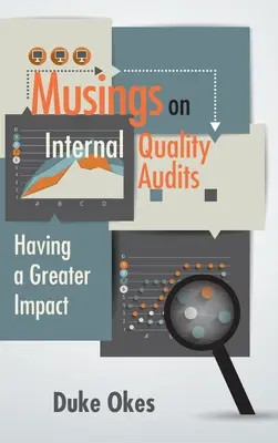 Gondolatok a belső minőségellenőrzésről: Nagyobb hatás elérése - Musings on Internal Quality Audits: Having a Greater Impact