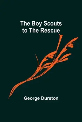 A cserkészek a mentésben - The Boy Scouts to the Rescue