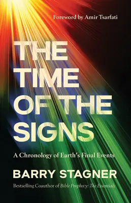 A jelek ideje: A Föld végső eseményeinek kronológiája - The Time of the Signs: A Chronology of Earth's Final Events