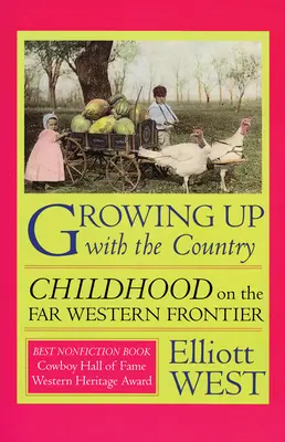 Felnőni az országgal: Gyermekkor a nyugati határvidéken - Growing Up with the Country: Childhood on the Far Western Frontier