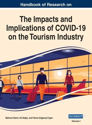 A COVID-19 turisztikai ágazatra gyakorolt hatásainak és következményeinek kutatási kézikönyve, 1. kötet - Handbook of Research on the Impacts and Implications of COVID-19 on the Tourism Industry, VOL 1