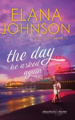 The Day He As asked Again: Sweet Contemporary Romance - The Day He Asked Again: Sweet Contemporary Romance