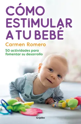 Cmo Estimular a Tu Beb / Hogyan tápláld és ösztönözd a babádat? - Cmo Estimular a Tu Beb / How to Nurture and Stimulate Your Baby