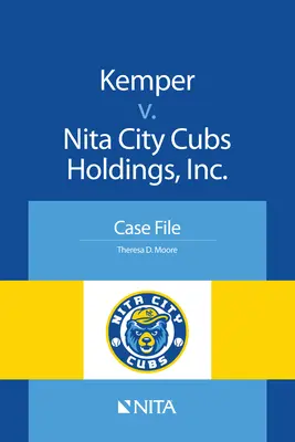 Kemper kontra Nita City Cubs Holdings, Inc: Case File - Kemper V. Nita City Cubs Holdings, Inc.: Case File