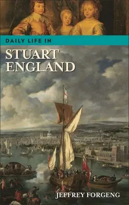 A mindennapi élet a Stuart-korabeli Angliában - Daily Life in Stuart England