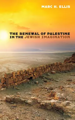 Palesztina megújulása a zsidó képzeletben - The Renewal of Palestine in the Jewish Imagination