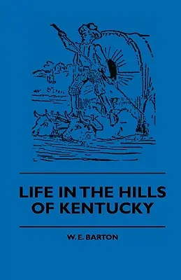 Élet Kentucky dombjain - Life in the Hills of Kentucky