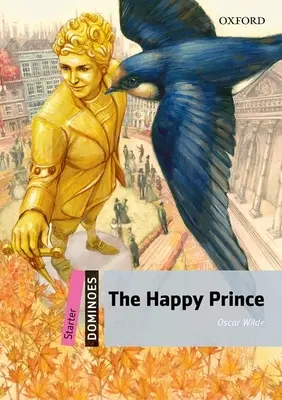 A boldog herceg: Kezdő szint: 250 szavas szókincs A boldog herceg - The Happy Prince: Starter Level: 250-Word Vocabularythe Happy Prince