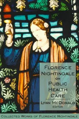 Florence Nightingale a közegészségügyről - Florence Nightingale on Public Health Care