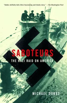 Szabotőrök: A nácik rajtaütése Amerikán - Saboteurs: The Nazi Raid on America