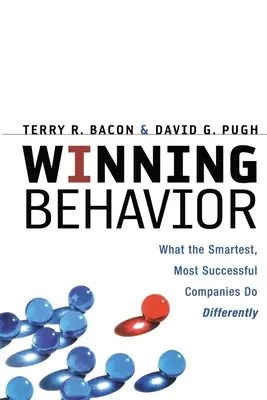 Győztes viselkedés: Amit a legokosabb, legsikeresebb vállalatok másképp csinálnak - Winning Behavior: What the Smartest, Most Successful Companies Do Differently