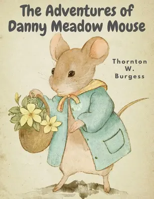 Danny Meadow egér kalandjai - The Adventures of Danny Meadow Mouse