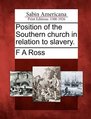 A déli egyház helyzete a rabszolgasággal kapcsolatban. - Position of the Southern Church in Relation to Slavery.