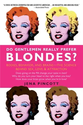 Do Gentlemen Really Prefer Blondes?: Bodies, Behavior, and Brains - The Science Behind Sex, Love, & Attraction (Testek, viselkedés és agy - a szex, szerelem és vonzalom tudománya) - Do Gentlemen Really Prefer Blondes?: Bodies, Behavior, and Brains--The Science Behind Sex, Love, & Attraction