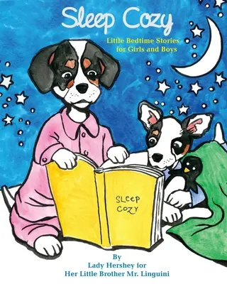 Sleep Cozy Little Bedtime Stories for Girls and Boys by Lady Hershey for Her Little Brother Mr. Linguini