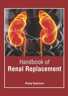 A vesepótló terápia kézikönyve - Handbook of Renal Replacement