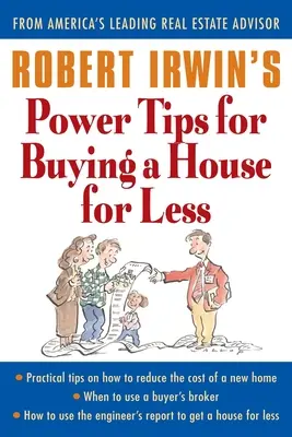 Robert Irwin Power tippjei a kevesebb pénzért történő házvásárláshoz - Robert Irwin's Power Tips for Buying a House for Less