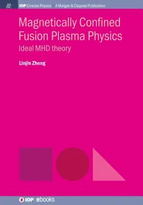 Mágnesesen zárt fúziós plazmafizika: MHD-elmélet - Magnetically Confined Fusion Plasma Physics: Ideal MHD Theory