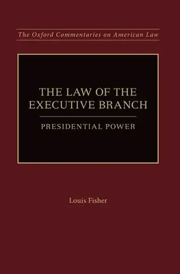 A végrehajtó hatalom joga: Elnöki hatalom - Law of the Executive Branch: Presidential Power