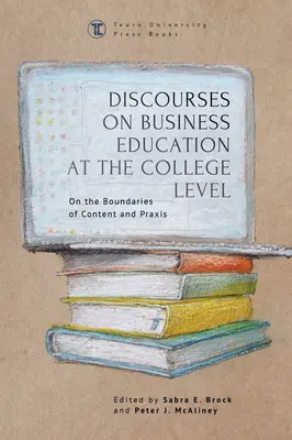 Diskurzusok a főiskolai szintű üzleti oktatásról: A tartalom és a gyakorlat határán - Discourses on Business Education at the College Level: On the Boundaries of Content and Praxis