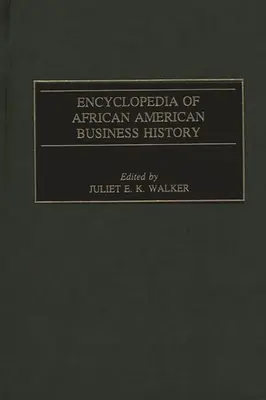 Az afroamerikai üzleti történelem enciklopédiája - Encyclopedia of African American Business History