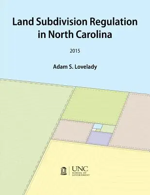 A földrészletek felosztásának szabályozása Észak-Karolinában - Land Subdivision Regulation in North Carolina