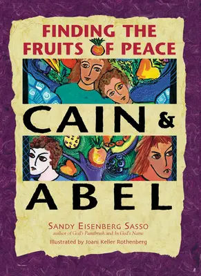 Káin és Ábel: A béke gyümölcseinek megtalálása - Cain & Abel: Finding the Fruits of Peace