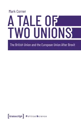 A Tale of Two Unions: A brit unió és az Európai Unió a Brexit után - A Tale of Two Unions: The British Union and the European Union After Brexit