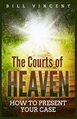 A mennyei bíróságok: Hogyan mutassuk be az ügyünket (Large Print Edition) - The Courts of Heaven: How to Present Your Case (Large Print Edition)