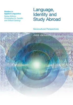 Nyelv, identitás és külföldi tanulmányok: Szociokulturális perspektívák - Language, Identity and Study Abroad: Sociocultural Perspectives