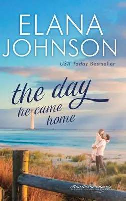 A nap, amikor hazajött: Sweet Contemporary Romance - The Day He Came Home: Sweet Contemporary Romance