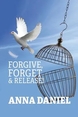 Bocsáss meg, felejtsd el és engedd el! - Forgive, Forget, and Release!