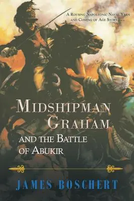 Graham kadét és az abukiri csata - Midshipman Graham and the Battle of Abukir