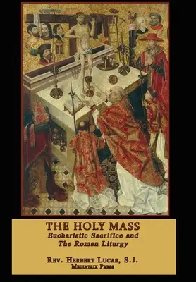 A szentmise: Két kötetben - The Holy Mass: In two volumes
